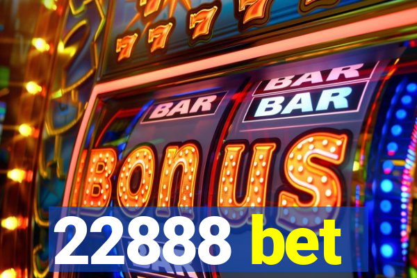 22888 bet